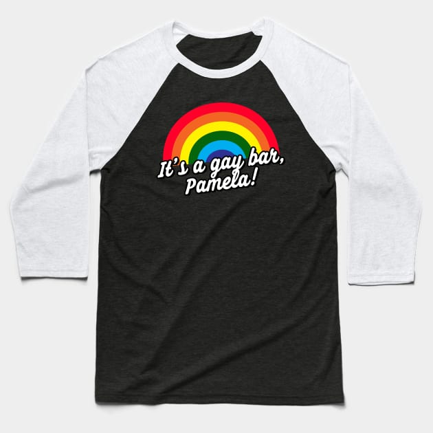 It's A Gay Bar, Pamela Funny Meme Anti Trump Baseball T-Shirt by McNutt